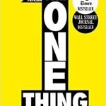 The ONE Thing by Gary W. Keller and Jay Papasan