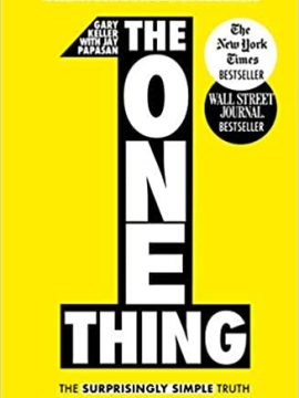 The ONE Thing by Gary W. Keller and Jay Papasan