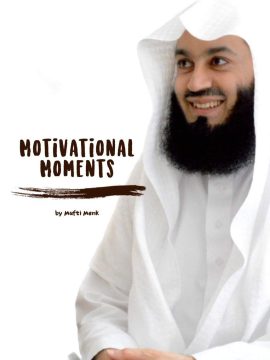 Motivational Moments by Mufti Menk