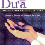 Du'a: The Weapon of the Believer by Abu Ammar Yasir Qadhi