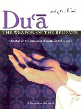 Du'a: The Weapon of the Believer by Abu Ammar Yasir Qadhi