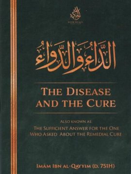 The Disease and the Cure by Imām Ibn al-Qayyim