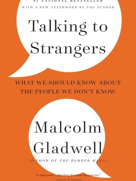 Talking to Strangers by Malcolm Gladwell