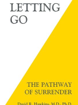 Letting Go: The Pathway of Surrender by David R. Hawkins