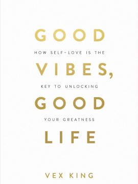 Good Vibes, Good Life by Vex King