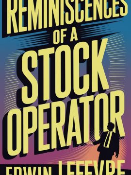 Reminiscences of a Stock Operator by Edwin Lefèvre