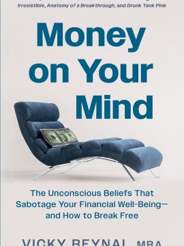 Money on Your Mind: The Psychology Behind Your Financial Habits by Vicky Reynal
