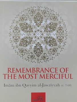 Remembrance of the Most Merciful by Imam Ibn Qayyim al-Jawziyyah