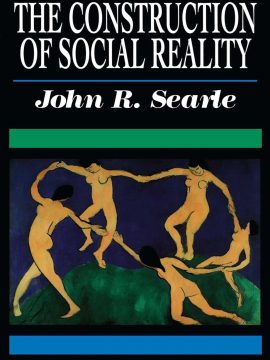 The Construction of Social Reality by John R. Searle