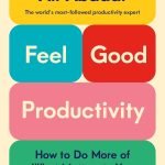 Feel-Good Productivity by Ali Abdaal