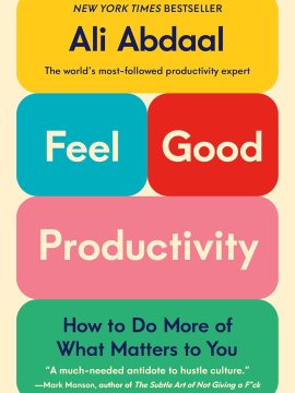 Feel-Good Productivity by Ali Abdaal