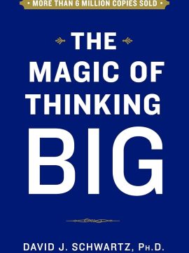 The Magic of Thinking Big by David J. Schwartz