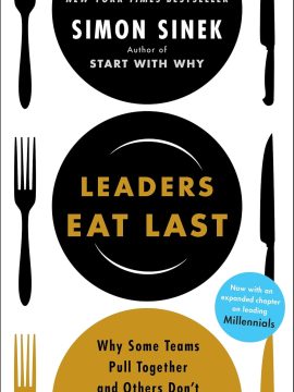 Leaders Eat Last by Simon Sinek
