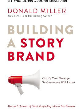 Building a StoryBrand by Donald Miller