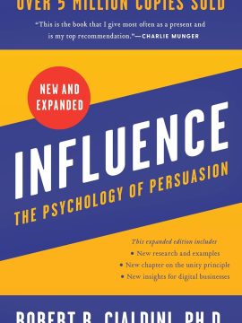 Influence: The Psychology of Persuasion by Robert B. Cialdini
