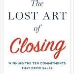 The Lost Art of Closing by Anthony Iannarino