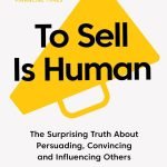 To Sell Is Human by Daniel H. Pink