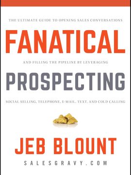 Fanatical Prospecting by Jeb Blount