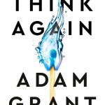 Think Again by Adam Grant