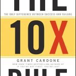 The 10X Rule by Grant Cardone