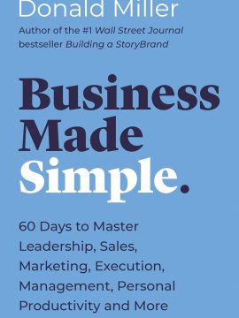 Business Made Simple by Donald Miller