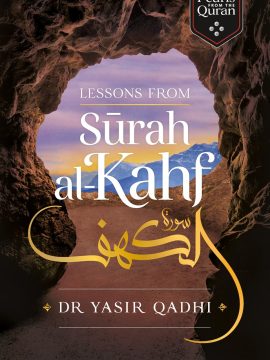 Lessons from Surah al-Kahf by Dr. Yasir Qadhi