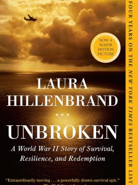 Unbroken: A World War II Story of Survival, Resilience, and Redemption by Laura Hillenbrand