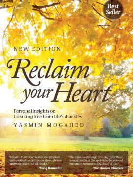 Reclaim Your Heart by Yasmin Mogahed
