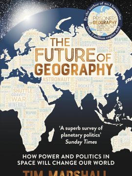 The Future of Geography by Tim Marshall
