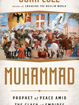 Muhammad: Prophet of Peace Amid the Clash of Empires by Juan Cole