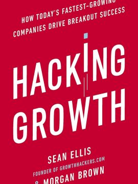 Hacking Growth by Sean Ellis and Morgan Brown