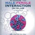 A Guide to Male-Female Interaction in Islam by Hatem Al-Haj