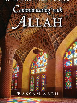 Communicating with Allah by Ahmed Bassam Saeh