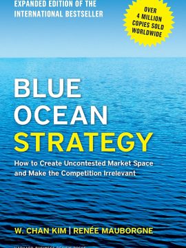 Blue Ocean Strategy by W. Chan Kim and Renée Mauborgne