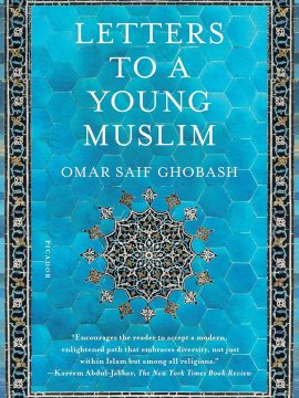 Letters to a Young Muslim by Omar Saif Ghobash
