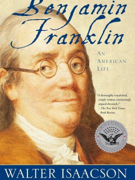 Benjamin Franklin: An American Life by Walter Isaacson