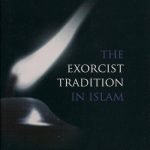 The Exorcist Tradition in Islam by Bilal Philips and Riaz Ansary