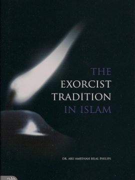 The Exorcist Tradition in Islam by Bilal Philips and Riaz Ansary