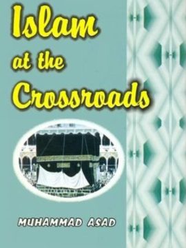 Islam at the Crossroads by Muhammad Asad