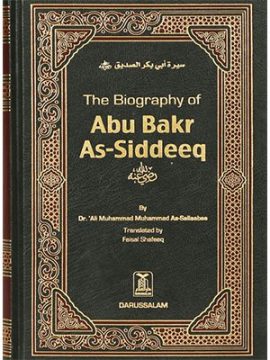 The Biography of Abu Bakr as-Siddeeq by Ali Mohammad Al-Sallabi