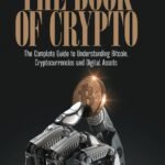 The Book of Crypto: The Complete Guide to Understanding Bitcoin, Cryptocurrencies and Digital Assets by Henri Arslanian