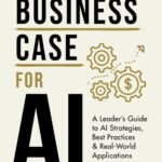 The Business Case for AI by Kavita Ganesan