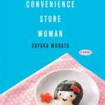 Convenience Store Woman by Sayaka Murata