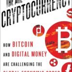 The Age of Cryptocurrency: How Bitcoin and Digital Money Are Challenging the Global Economic Order by Paul Vigna