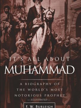 It's All About Muhammad by F.W. Burleigh