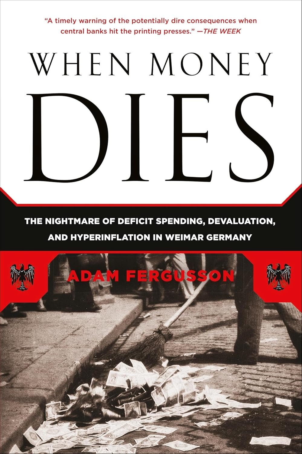 819HSHyqRTL._SL1500_ When Money Dies: The Nightmare of Deficit Spending, Devaluation, and Hyperinflation in Weimar Germany by Adam Fergusson - Image 1
