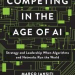 Competing in the Age of AI by Marco Iansiti