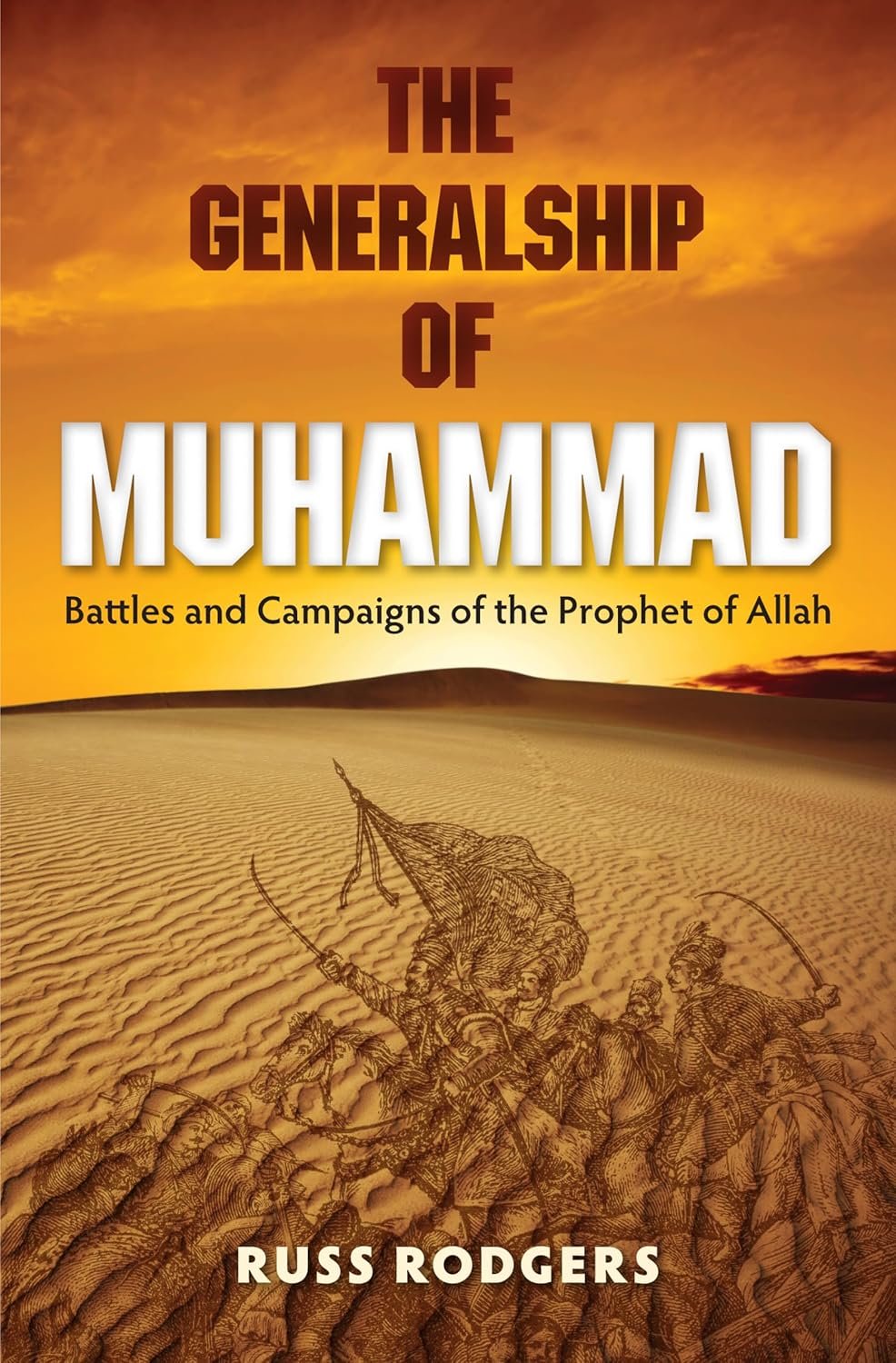81XneKndCQL._SL1500_ The Generalship of Muhammad by Russ Rodgers - Image 1