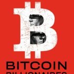 Bitcoin Billionaires: A True Story of Genius, Betrayal, and Redemption by Ben Mezrich