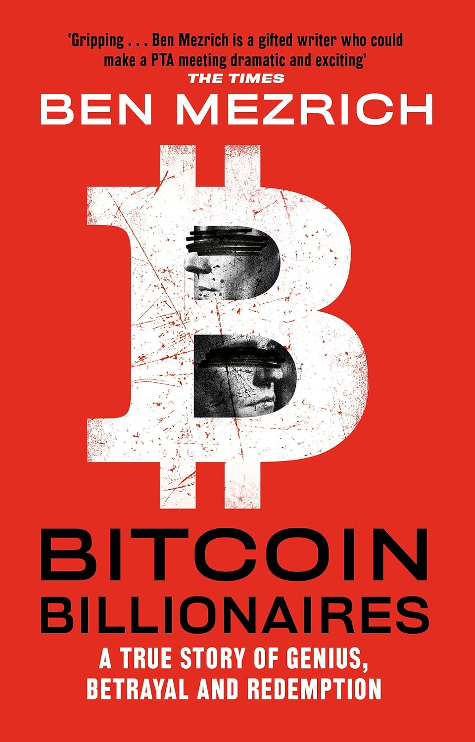 81j7l-rw-CL._SL1500_ Bitcoin Billionaires: A True Story of Genius, Betrayal, and Redemption by Ben Mezrich - Image 1